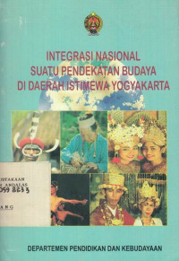 Integrasi nasional : suatu pendekatan budaya di daerah Istimewa Yogyakarta