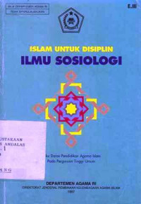 Islam Untuk Disiplin Ilmu Sosiologi :  Buku Daras Pendidikan Agama Islan Pada Perguruan Tinggi Umum