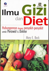 Ilmu Gizi Dan Diet: Hubungan Dengan Penyakit-Penyakit Untuk Perawat Dan Dokter