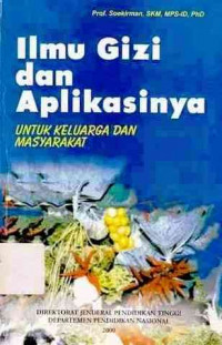 Ilmu Gizi Dan Aplikasinya : Untuk Keluarga Dan Masyarakat