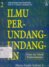 Ilmu Perundang-Undangan 2 : Proses Dan Teknik Pembentukannya