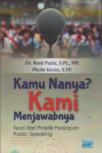 Kamu Nany ? Kami Menjawabnya Teori dan Praktik Persiapan Public Speaking