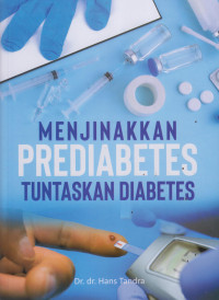 Menjinakkan Prediabetes Tuntaskan Diabetes