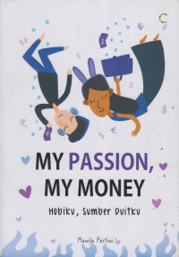 My Passion, My Money (Hobiku, Sumber Duitku)