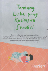 Tentang Luka yang Kusimpan Sendiri