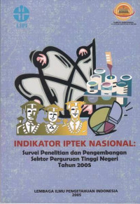 Indikator IPTEK Nasional: Survei Penelitian dan Pengembangan Sektor Perguruan Tinggi Negeri Tahun 2005