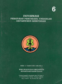 Informasi Peraturan Perundangan Undangan Departemen Kehutanan Edisi I TAhun 1995/1996 No.6