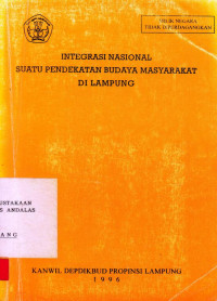 Integrasi Nasional Suatu Pendekatan Budaya Masyarakat Di Lampung