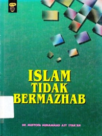 Islam Tidak Bermazhab