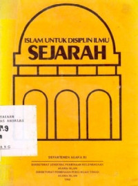 Islam Untuk Disiplin Ilmu Sejarah : Buku Daras Pendidikan Agama Islam Pada Perguruan Tinggi Umum