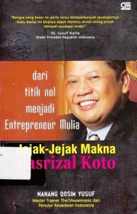 Jejak-Jejak Makna Basrizal Koto : Dari Titik Nol Menjadi Entrepreneur Mulia