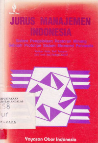 Jurus Manajemen Indonesia : Sistem Pengelolaan Restoran Minang Sebuah Prototipe Sistem Ekonomi Pancasila / Mochtar Naim; Zaili Asril dan Fachrul Rasyid