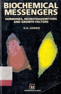 Biochemical Messengers : Hormones Neurotransmitters and Growth Factors