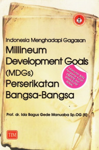 Pengantar Kuliah Obstetri dan Ginekologi Sosial Indonesia Menghadapi Gagasan Millineum Development Goals (MDGs) Perserikatan Bangsa-Bangsa