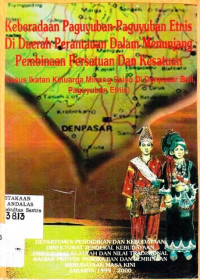 Keberadaan Paguyuban-Paguyuban Etnis Di Daerah Perantauan Dalam Menunjang Pembinaan Persatuan Dan Kesatuan Kasus Ikatan Keluarga Minang SaiyoDi Den Pasar Bali Paguyuban Etnis