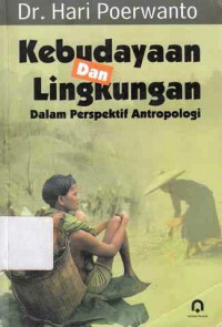 Kebudayaan Dan Lingkungan : Dalam Perspektif Antropologi