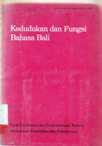 KEDUDUKAN Dan Fungsi Bahasa Bali / Depdikbud