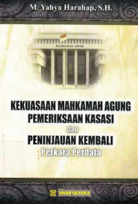 Kekuasaan Mahkamah Agung Pemeriksaan kasasi dan Peninjauan Kembali Perkara Perdata