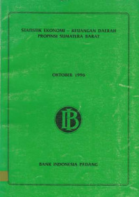 Statistik Ekonomi - Keuangan Daerah Provinsi Sumatera Barat Oktober 1996