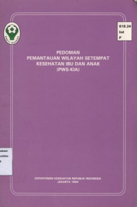 Pedoman Pemantauan Wilayah Setempat Kesehatan Ibu dan Anak (PWS-KIA)