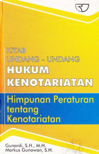 Kitab Undang - Undang Hukum Kenotariatan Himpunan Peraturan Tentang Kenotariatan