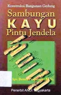 Konstruksi Bangunan Gedung : Sambungan Kayu Pintu Jendela