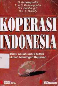 Koperasi Indonesia : Buku Acuan Untuk Siswa SMK