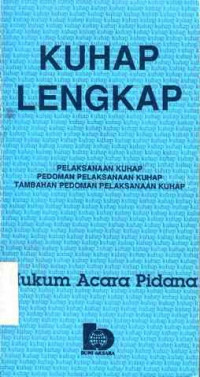 Kuhap Lengkap : Pelaksanaan Kuhap Pedoman Pelaksanaan Kuhap Tambahan Pedoman Pelaksanaan Kuhap