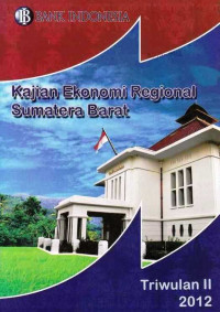 Kajian Ekonomi Regional Sumatera Barat Triwulan II Tahun 2012