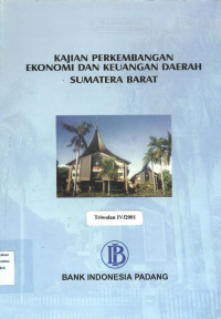 Kajian Perkembangan Ekonomi dan Keuangan Daerah Sumatera Barat Triwulan IV/2001