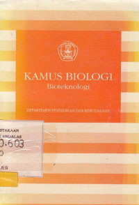 Kamus Biologi Bioteknologi