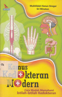 Kamus Kedokteran Modern : Cara Mudah Memahami Istilah-Istilah Kedokteran