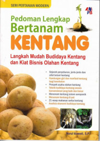 Pedoman Lengkap Bertanam Kentang : Langkah Mudah Budidaya Kentang dan Kiat Bisnis Olahan Kentang