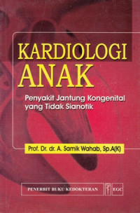 Kardiologi Anak : Penyakit Jantung Kongenital Yang Tidak Sianotik