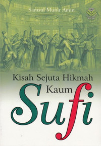 Kisah sejuta hikmah kaum Sufi