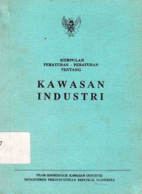 Kumpulan Peraturan - Peraturan Tentang Kawasan Industri