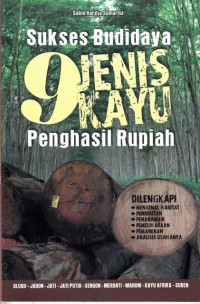 Sukses Budidaya 9 Jenis Kayu Penghasil Rupiah