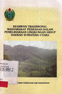 Kearifan tradisional masyarakat pedesaan dalam pemeliharaan lingkungan hidup daerah Sumatera Utara