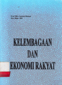 Kelembagaan dan Ekonomi Rakyat / Cornelis Rintuh; Miar