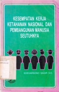 Kesempatan Kerja Ketahanan Nasional Dan Pembangunan Manusia Seutuhnya