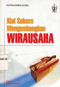 Kiat Sukses Mengembangkan Wirausaha