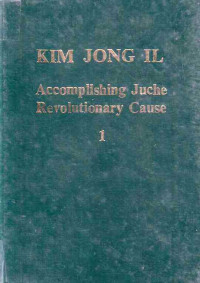 Accomplishing Juche Revolutionary Cause 1