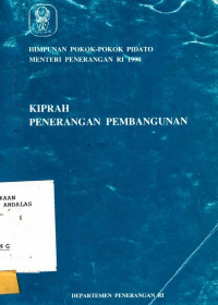 Himpunan Pokok- Pokok Pidato Menteri Penerangan RI 1990 Kiprah Penerangan Pembangunan