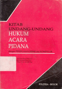 Kitab Undang-Undang Hukum Acara Pidana dengan penjelasan resmi dan komentar (serta peraturan pemerintah RI No.27 tahun 1983 tentang pelaksanaannya)