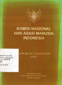 Komisi Nasional Hak Asasi Manusia Indonesia : Laporan Tahunan 1994 / Komnas HAM