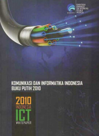 Komunikasi dan Informatika Indonesia Buku Putih 2010