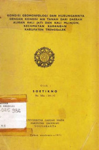 Kondisi Geomorfologi Dan Hubungan Dengan Kondisi Air Tanah Dari Daerah Aliran Kali Jati Dan Kali Mlinjon, Kecamatan Karangan Kabupaten Trenggalek