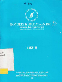 KongreS Kebudayaan 1991 : Laporan Penyelenggaran Jakarta, 29 Oktober -3 November 1991 Buku II