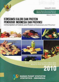 Konsumsi Kalori dan Protein Protein Penduduk Indonesia dan Provinsi Consumption of Calorie and Protein of Indonesia and Province Book 2