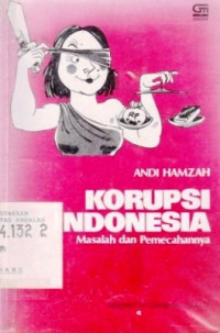 Korupsi Di Indonesia : Masalah Dan Pemecahannya